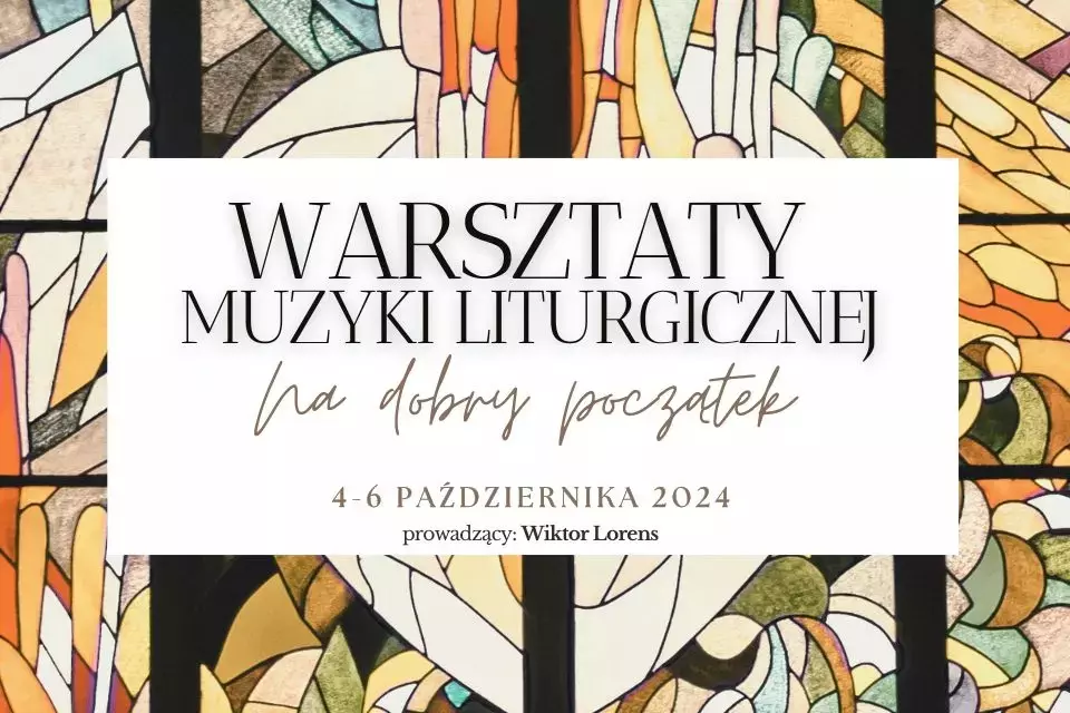 Warsztaty muzyki liturgicznej (4-6 października 2024)